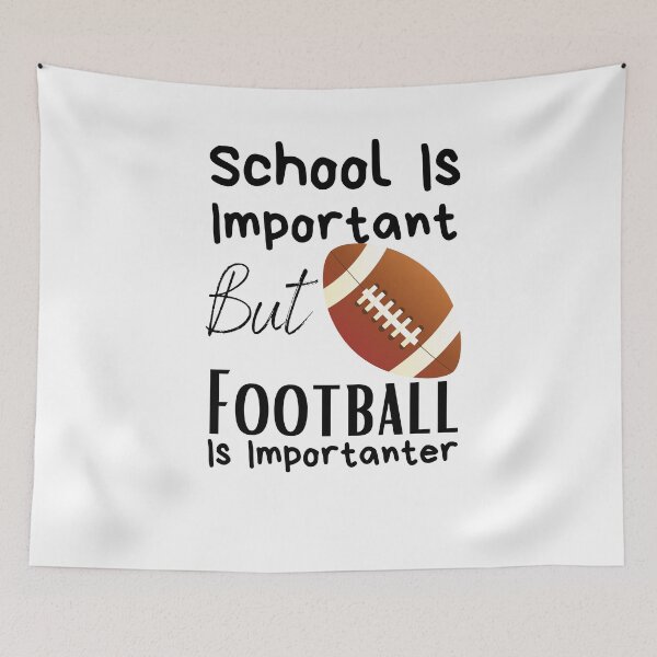 Item preview, School Is Important But Football Is Importanter designed and sold by sabirlhc.