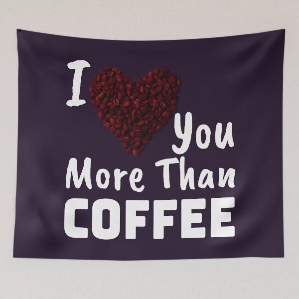 Item preview, Coffee Is My Valentine I Love You More Than Coffee designed and sold by RadhaWords.
