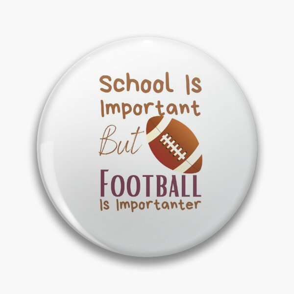 Item preview, School Is Important But Football Is Importanter designed and sold by sabirlhc.