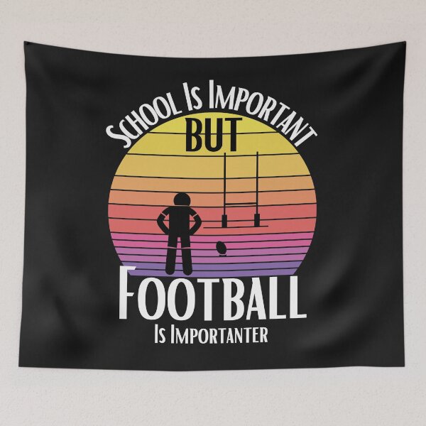 Item preview, School Is Important But Football Is Importanter designed and sold by sabirlhc.