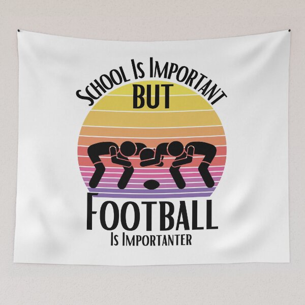 Item preview, School Is Important But Football Is Importanter designed and sold by sabirlhc.