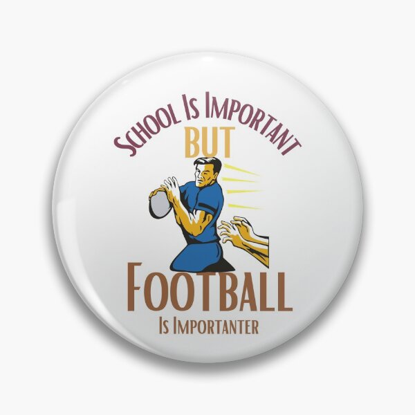 Item preview, School Is Important But Football Is Importanter designed and sold by sabirlhc.