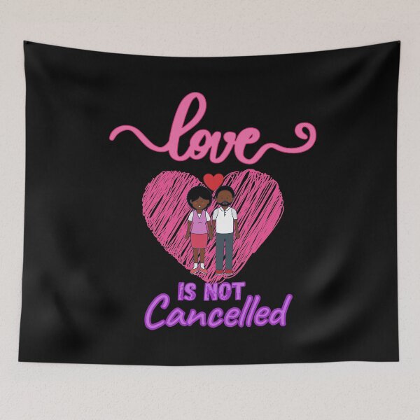 Item preview, love is not cancelled designed and sold by StephenMollie.