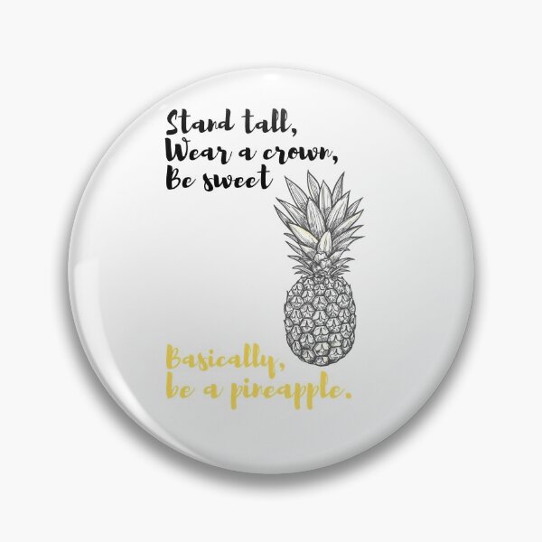 Item preview, Stand Tall, Wear a Crown, Be Sweet | Pineapple Print designed and sold by C00KIESandMILK.