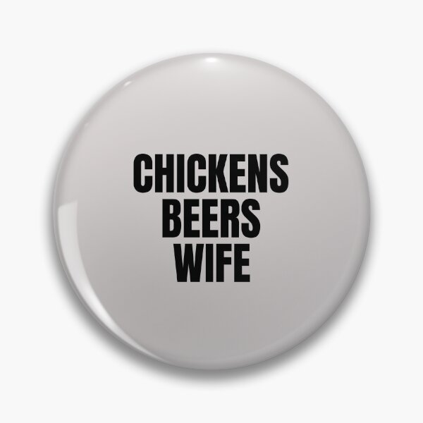 Item preview, Chickens Beers Wife - Important Priorities Funny Design designed and sold by katiekendall.