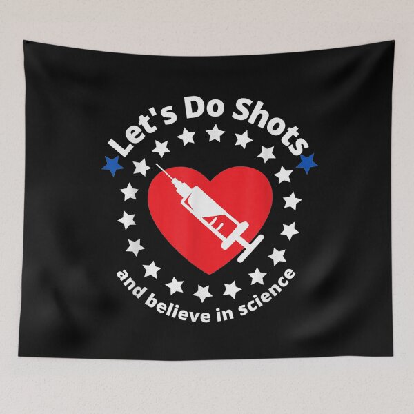 Item preview, Let's Do Shots And Believe In Science support vaccinations designed and sold by markknotts.