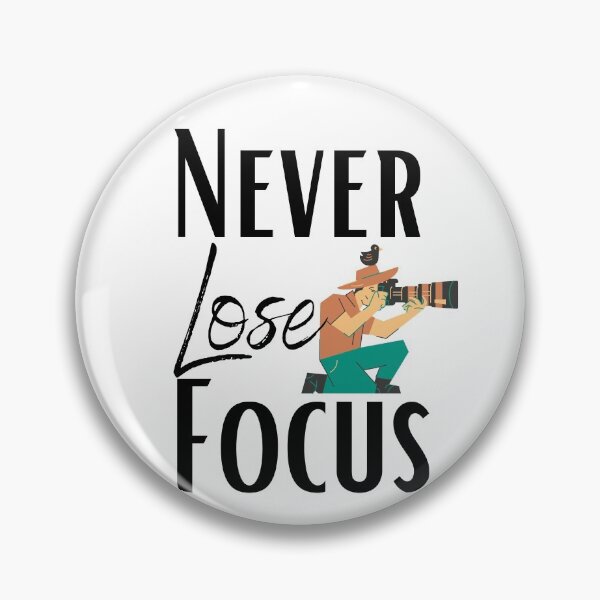 Item preview, Never Lose Focus designed and sold by sabirlhc.