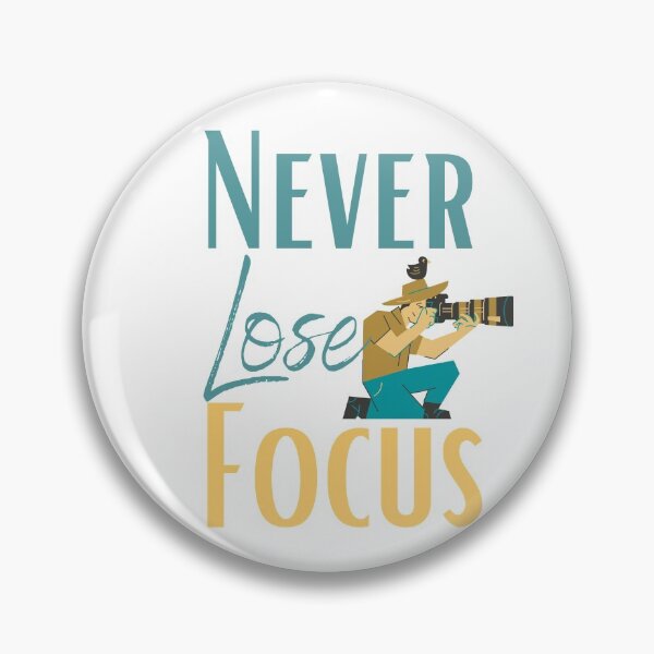 Item preview, Never Lose Focus designed and sold by sabirlhc.