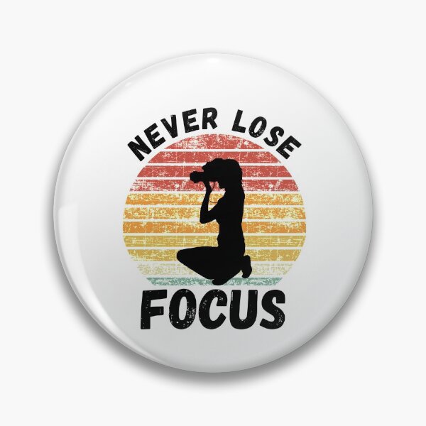Item preview, Never Lose Focus designed and sold by sabirlhc.