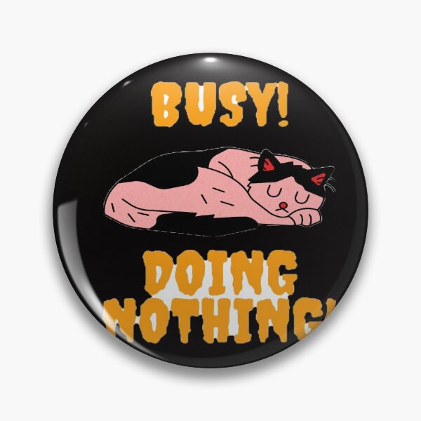 Item preview, Busy doing nothing designed and sold by Creative fashion Mix.