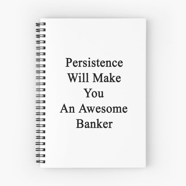 Item preview, Persistence Will Make You An Awesome Banker  designed and sold by supernova23.