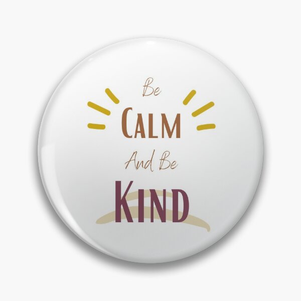 Item preview, be calm and be kind designed and sold by sabirlhc.