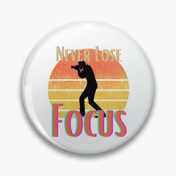 Item preview, Never Lose Focus designed and sold by sabirlhc.