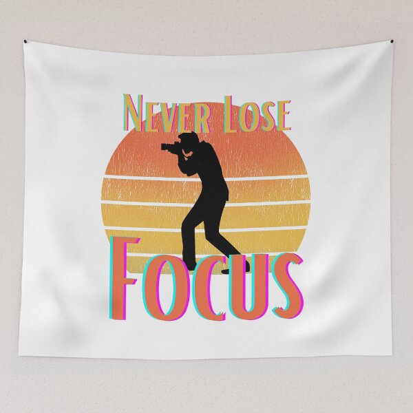Item preview, Never Lose Focus designed and sold by sabirlhc.