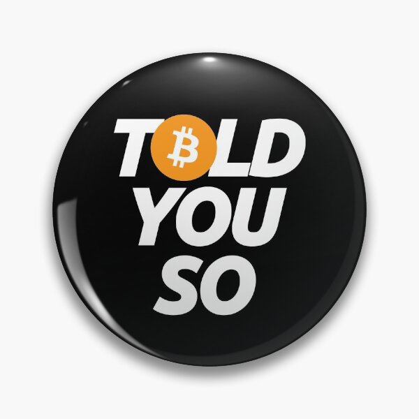 Item preview, Bitcoin I Told you So and You Didnt Believe Me - Crypto Blockchain Currency Trending Finance Quote designed and sold by elhefe.