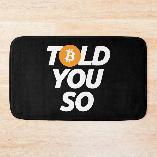 Item preview, Bitcoin I Told you So and You Didnt Believe Me - Crypto Blockchain Currency Trending Finance Quote designed and sold by elhefe.