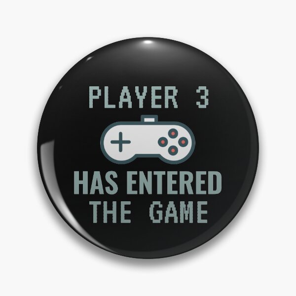 Item preview, Player 3 Has Entered The Game designed and sold by TINASTORESHOPE.