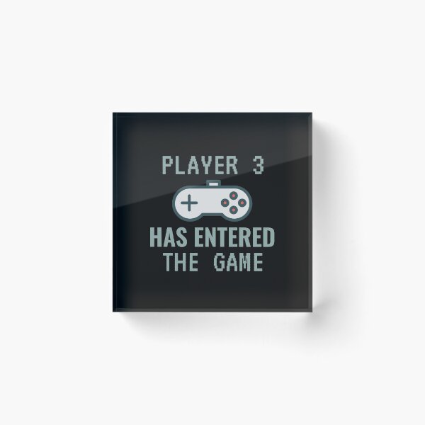 Item preview, Player 3 Has Entered The Game designed and sold by TINASTORESHOPE.
