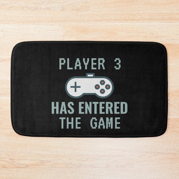 Item preview, Player 3 Has Entered The Game designed and sold by TINASTORESHOPE.