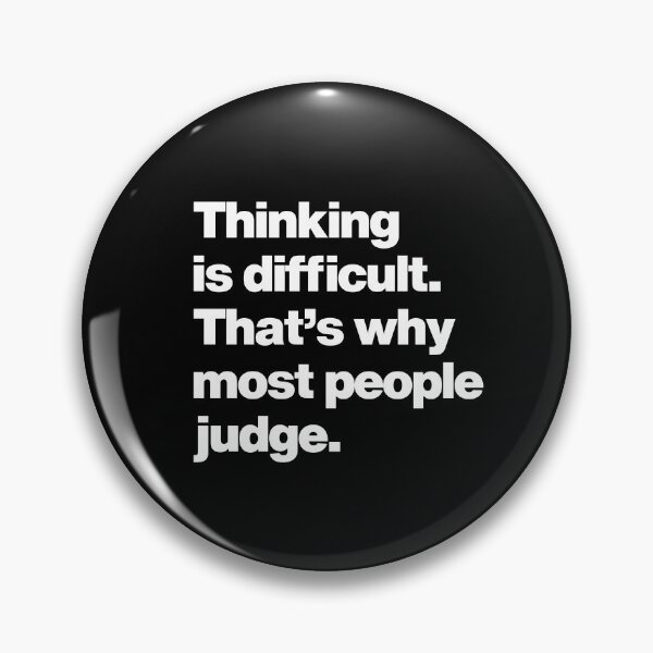 Item preview, Thinking is difficult Thats why most people judge - Life Truth Saying Smart Quote designed and sold by elhefe.