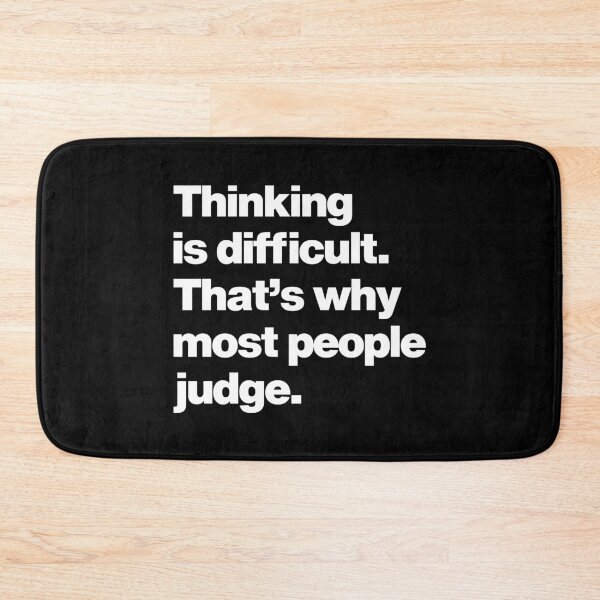 Item preview, Thinking is difficult Thats why most people judge - Life Truth Saying Smart Quote designed and sold by elhefe.