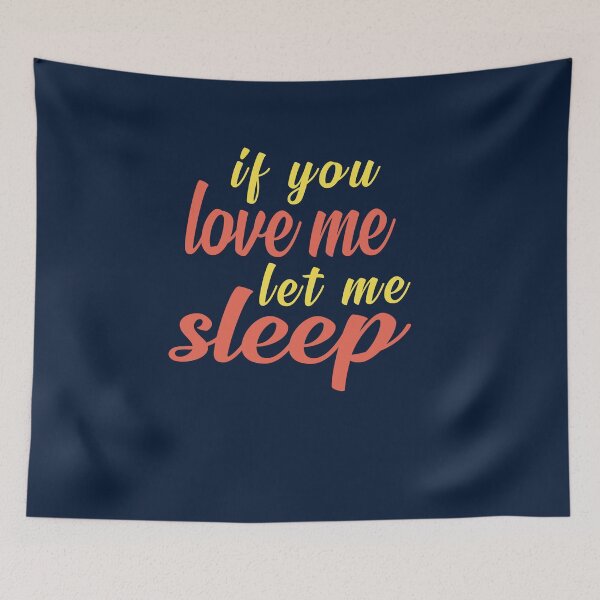 Item preview, If you love me let me sleep : Funny winter Gifts designed and sold by FunnyDSN.