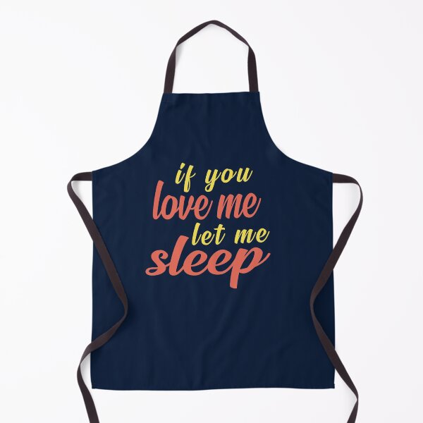 Item preview, If you love me let me sleep : Funny winter Gifts designed and sold by FunnyDSN.