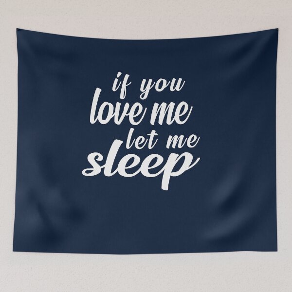 Item preview, If you love me let me sleep : Funny love Lazy Gifts designed and sold by FunnyDSN.