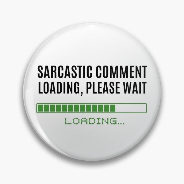 Item preview, Sarcastic Comment Loading, Please Wait designed and sold by The Little Wood Cottage.