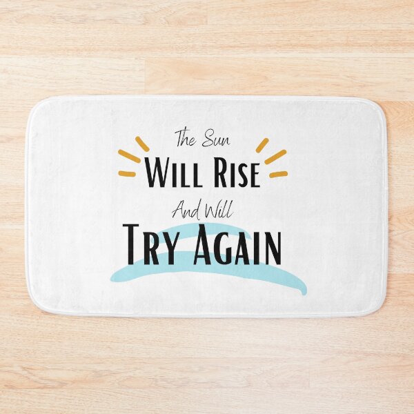 Item preview, The Sun Will Rise And We Will Try Again designed and sold by sabirlhc.