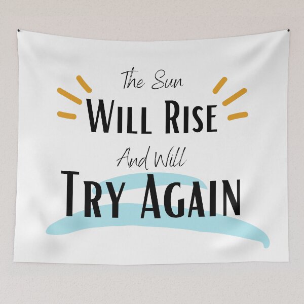 Item preview, The Sun Will Rise And We Will Try Again designed and sold by sabirlhc.