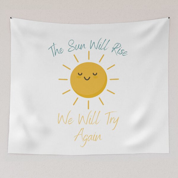 Item preview, The Sun Will Rise And We Will Try Again designed and sold by sabirlhc.