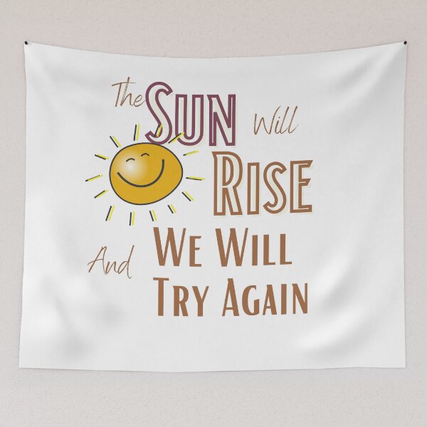 Item preview, The Sun Will Rise And We Will Try Again designed and sold by sabirlhc.