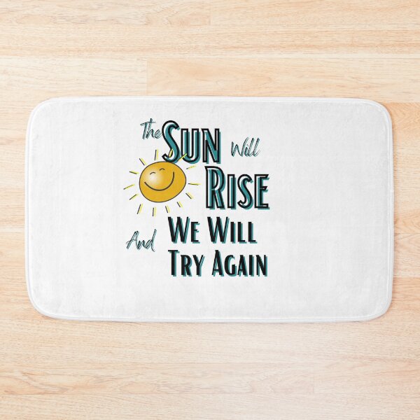 Item preview, The Sun Will Rise And We Will Try Again designed and sold by sabirlhc.