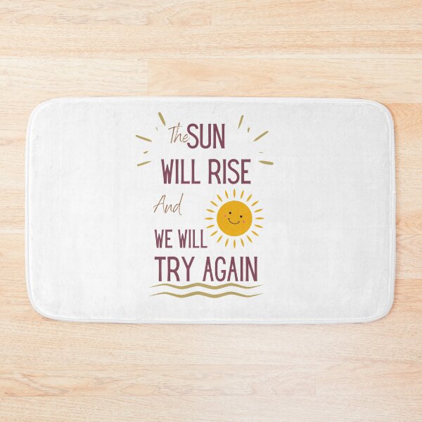Item preview, The Sun Will Rise And We Will Try Again designed and sold by sabirlhc.