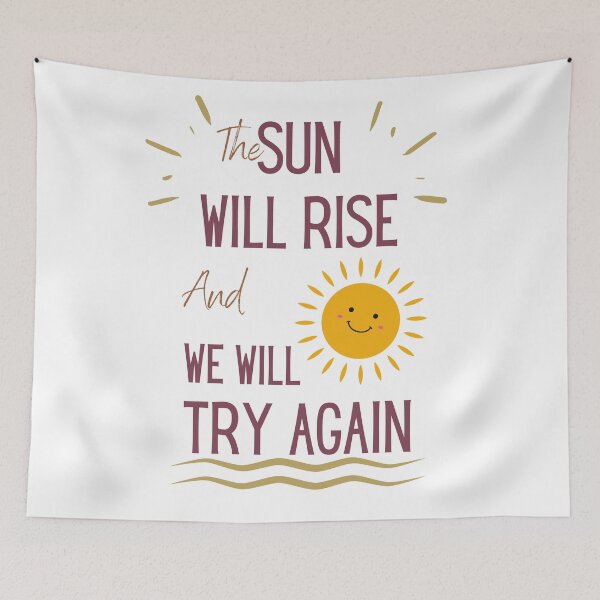Item preview, The Sun Will Rise And We Will Try Again designed and sold by sabirlhc.