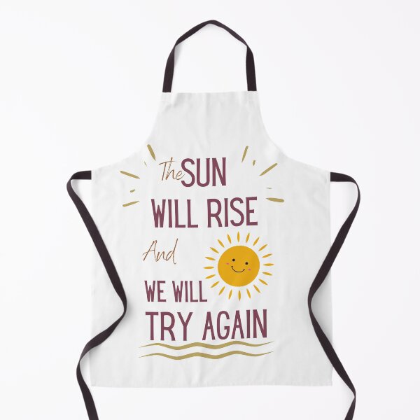 Item preview, The Sun Will Rise And We Will Try Again designed and sold by sabirlhc.