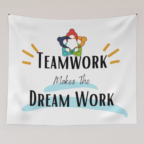 Item preview, Teamwork Makes The Dream Work designed and sold by sabirlhc.