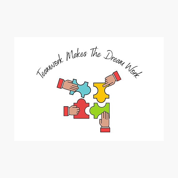 Item preview, Teamwork Makes The Dream Work designed and sold by sabirlhc.