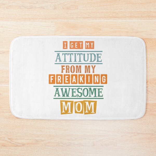 Item preview, I get my attitude from my mom 4 designed and sold by Mandala & More.