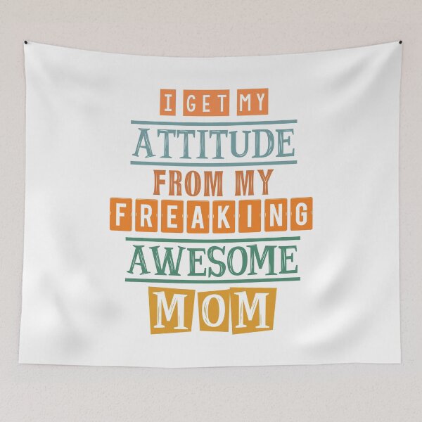 Item preview, I get my attitude from my mom 4 designed and sold by Mandala & More.