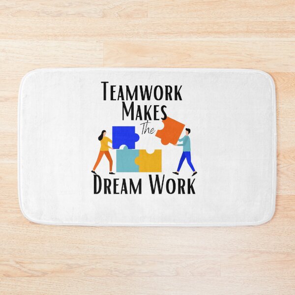 Item preview, Teamwork Makes The Dream Work designed and sold by sabirlhc.