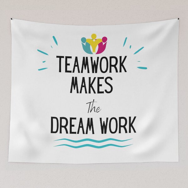 Item preview, Teamwork Makes The Dream Work designed and sold by sabirlhc.