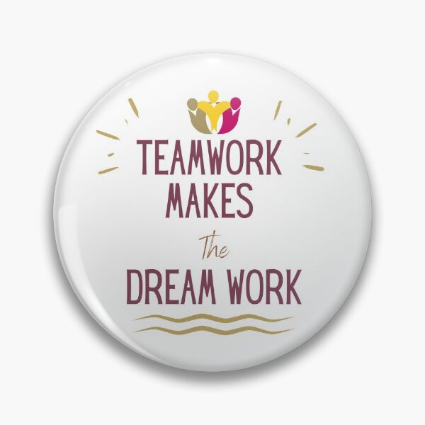 Item preview, Teamwork Makes The Dream Work designed and sold by sabirlhc.