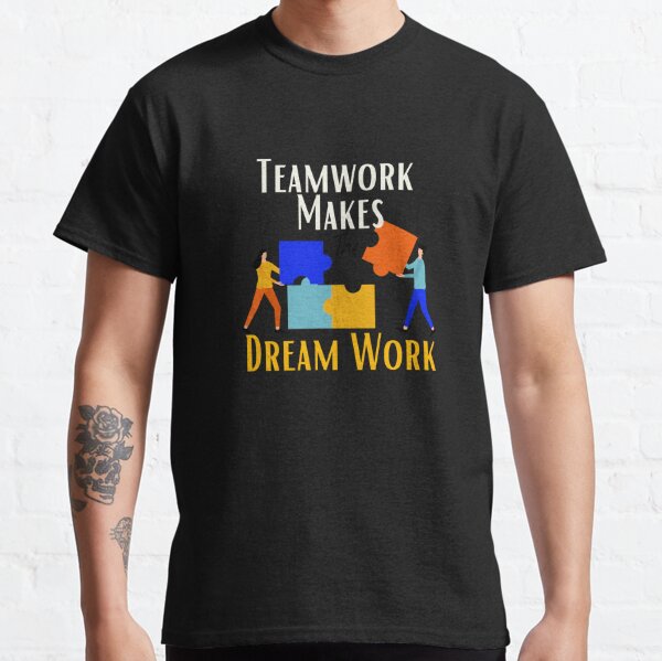 CRAZYDAISYWORLD Teamwork Makes The Dream Work Cotton T-Shirt Men Tee 