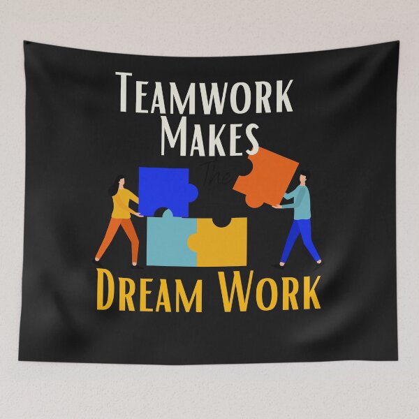 Item preview, Teamwork Makes The Dream Work designed and sold by sabirlhc.