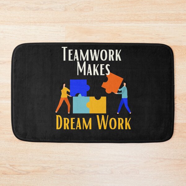 Item preview, Teamwork Makes The Dream Work designed and sold by sabirlhc.