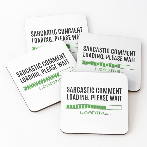 Item preview, Sarcastic Comment Loading, Please Wait designed and sold by The Little Wood Cottage.