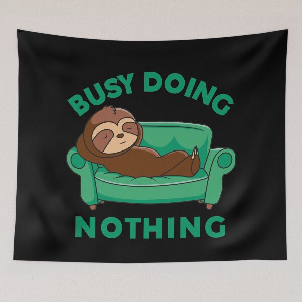 Item preview, Best quality Busy doing nothing designed and sold by BrokeHustler.