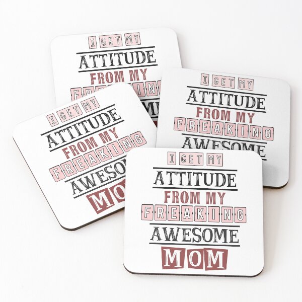 Item preview, I get my attitude from my  mom 5 designed and sold by Samridhi Verma.